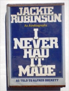 What does Jackie Robinson's autobiography have to do with Colin Kaepernick, you ask? Well...nothing at all, really.