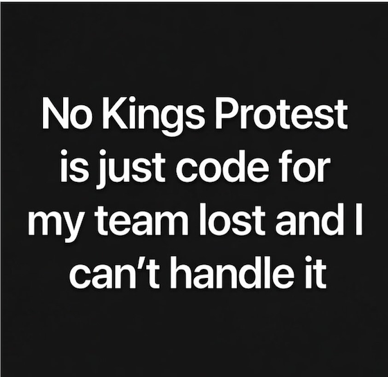 On the Ridiculous “No Kings” Protest | Ethics Alarms